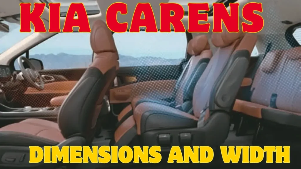 Kia Carens Dimensions And Width Inside, kia carnes in side lag room, kia carnes head room