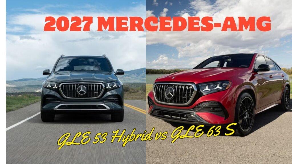 2027 Mercedes-AMG GLE 53 Hybrid vs GLE 63 S SUVs compared for performance, comfort, and everyday driving.